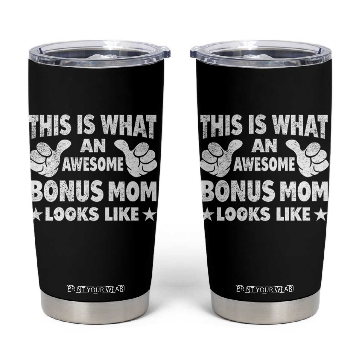 Funny Stepmom Tumbler Cup This Is What An Awesome Bonus Mom Looks Like TS10 Black Print Your Wear