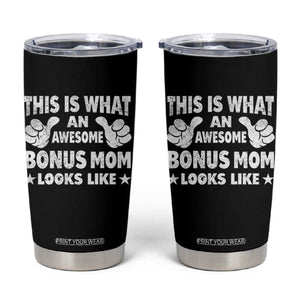 Funny Stepmom Tumbler Cup This Is What An Awesome Bonus Mom Looks Like TS10 Black Print Your Wear