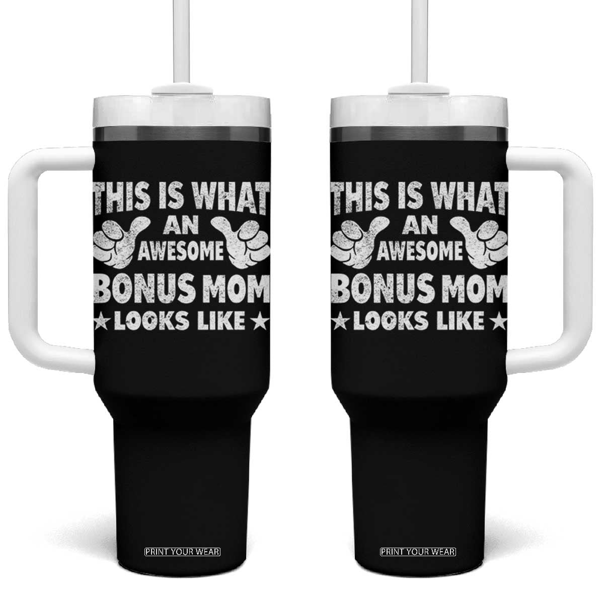 Funny Stepmom Tumbler With Handle This Is What An Awesome Bonus Mom Looks Like TS10 One Size: 40 oz Black Print Your Wear