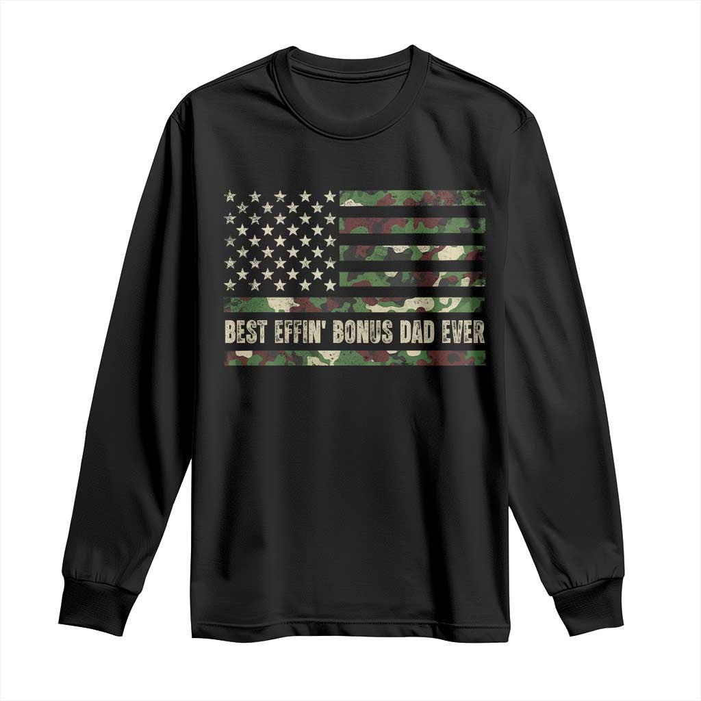 Best Effin Bonus Dad Ever Long Sleeve Shirt Funny Step Dad Camo American Flag TS10 Black Print Your Wear
