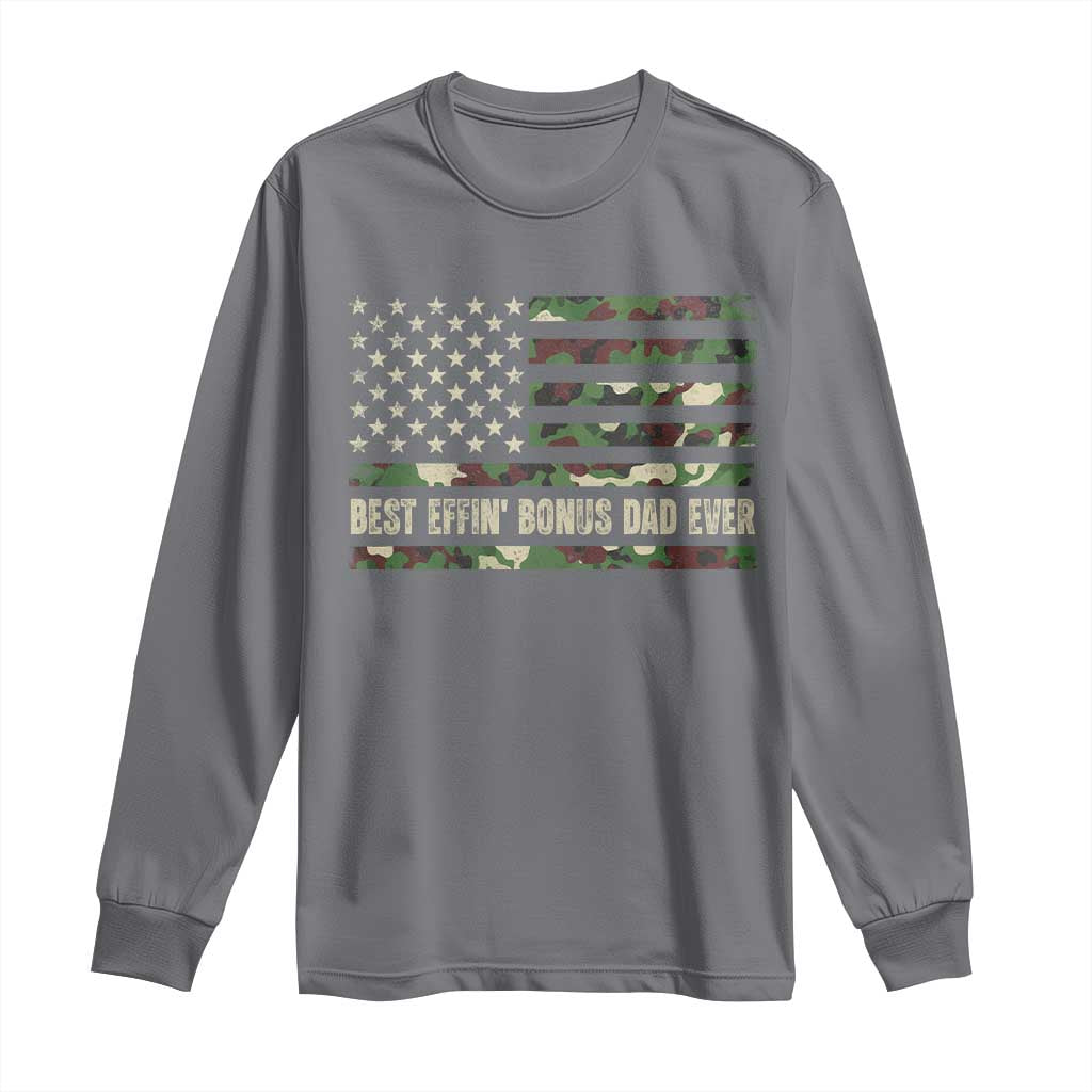 Best Effin Bonus Dad Ever Long Sleeve Shirt Funny Step Dad Camo American Flag TS10 Charcoal Print Your Wear