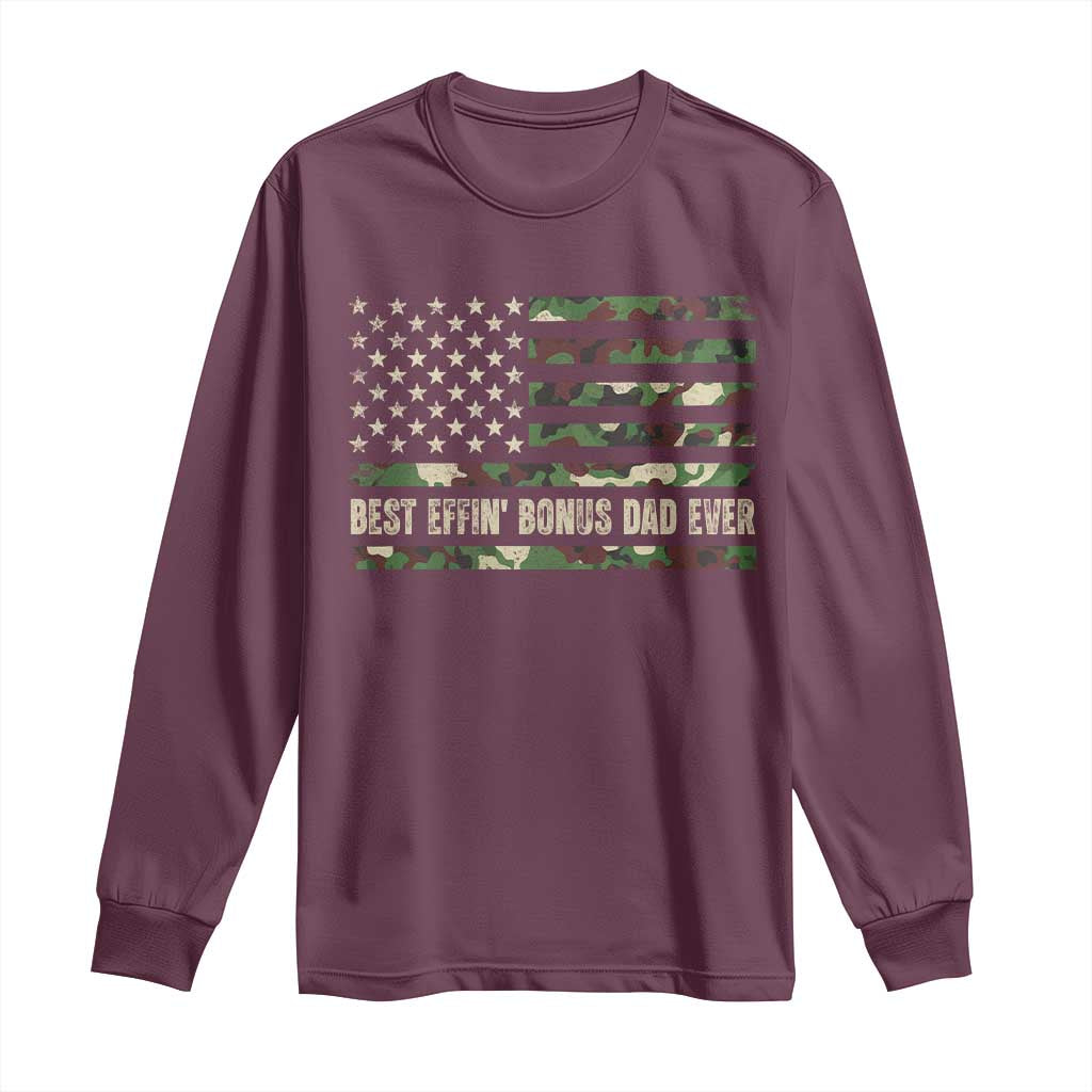 Best Effin Bonus Dad Ever Long Sleeve Shirt Funny Step Dad Camo American Flag TS10 Maroon Print Your Wear
