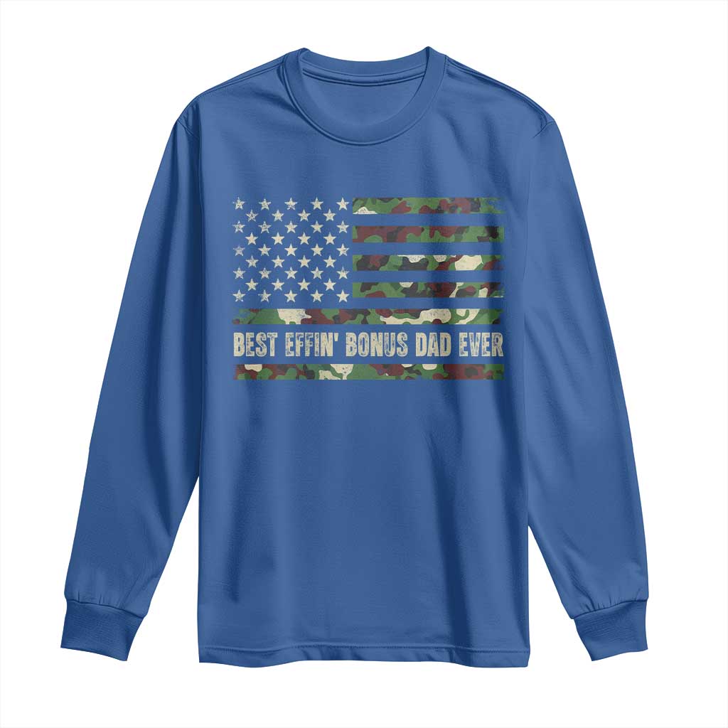 Best Effin Bonus Dad Ever Long Sleeve Shirt Funny Step Dad Camo American Flag TS10 Royal Blue Print Your Wear