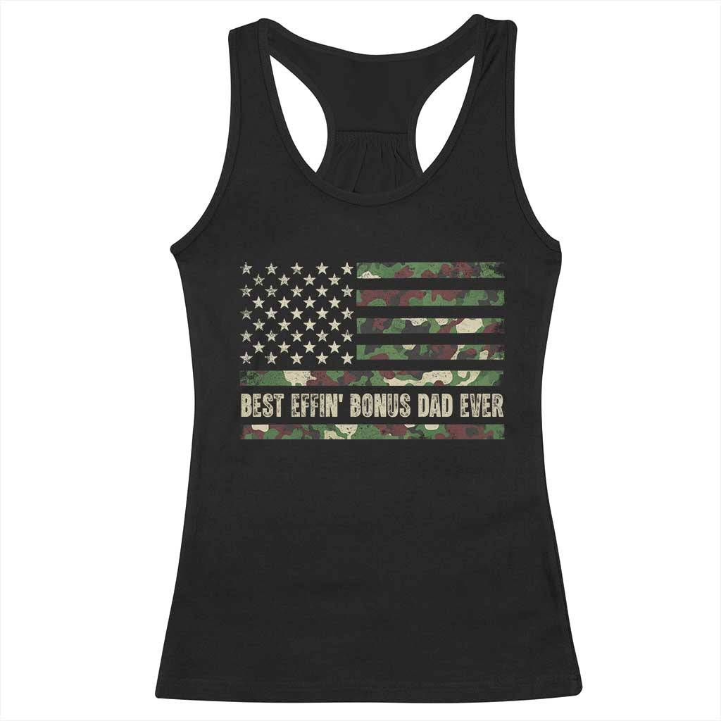 Best Effin Bonus Dad Ever Racerback Tank Top Funny Step Dad Camo American Flag TS10 Black Print Your Wear