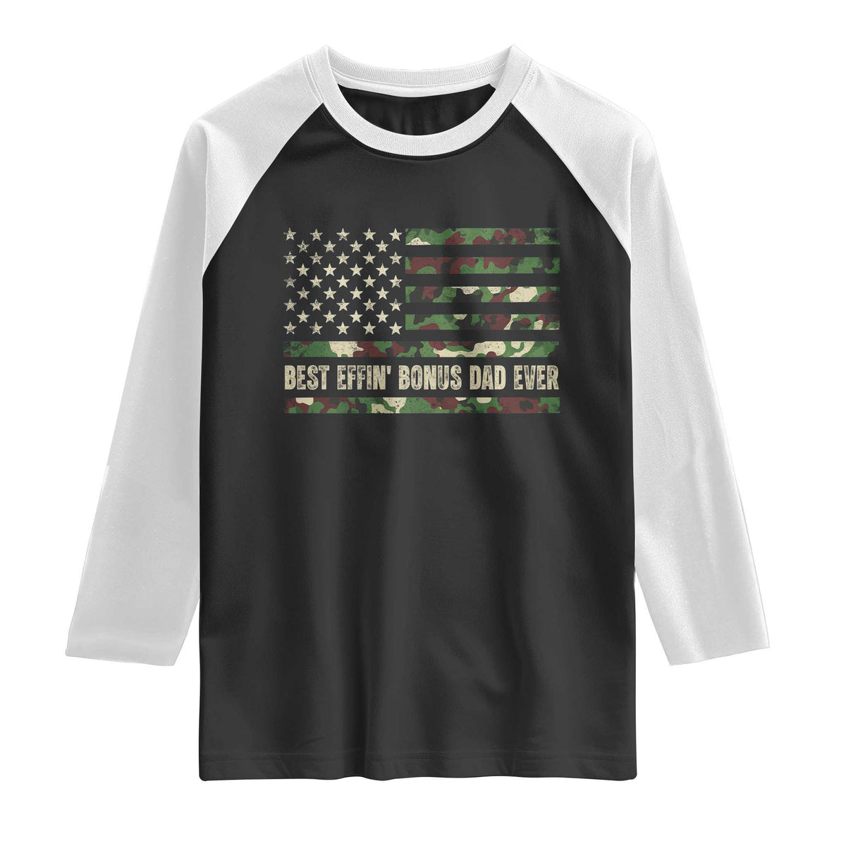 Best Effin Bonus Dad Ever Raglan Shirt Funny Step Dad Camo American Flag TS10 Black White Print Your Wear