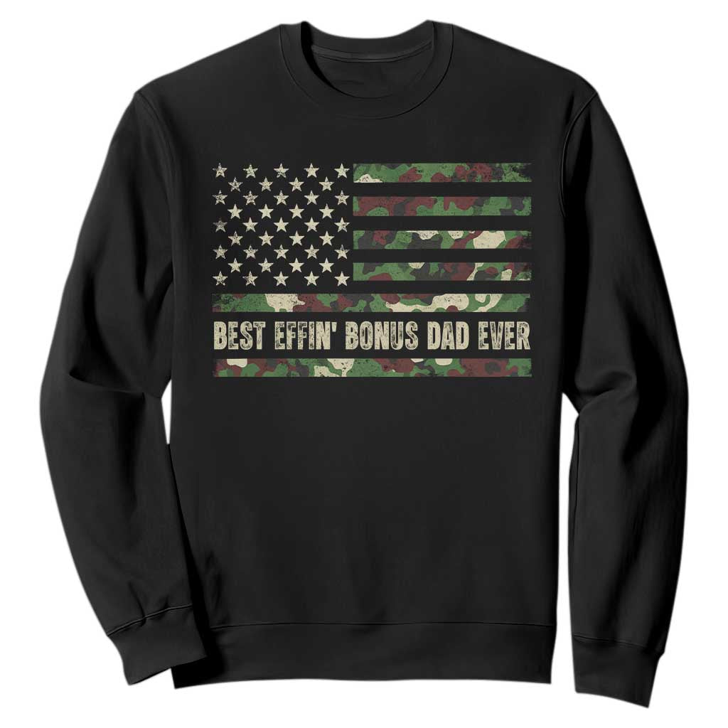 Best Effin Bonus Dad Ever Sweatshirt Funny Step Dad Camo American Flag TS10 Black Print Your Wear
