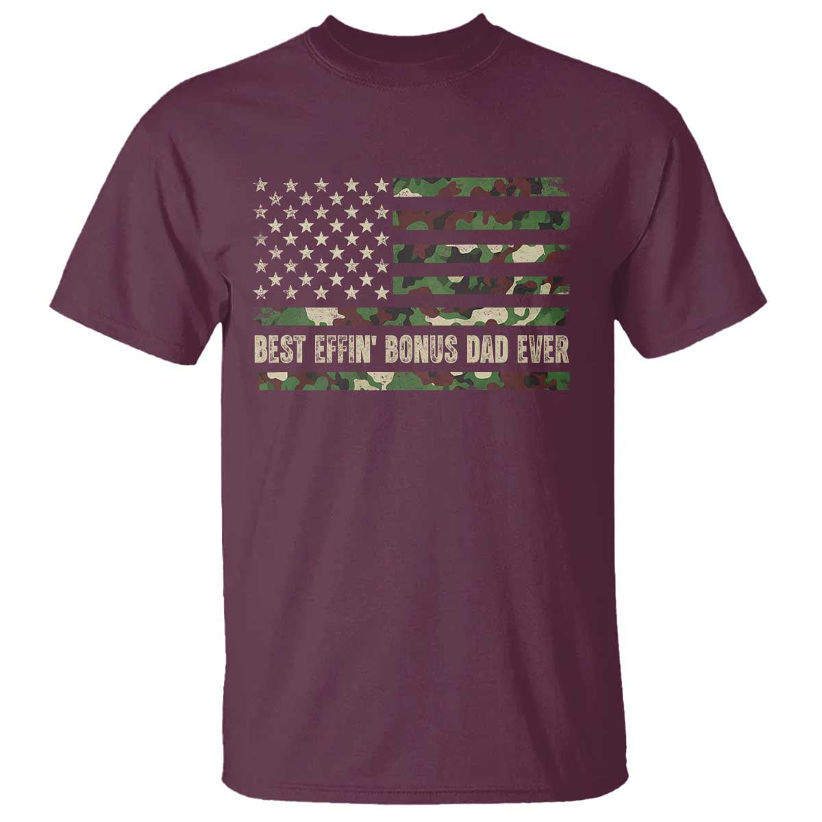 Best Effin Bonus Dad Ever T Shirt Funny Step Dad Camo American Flag TS10 Maroon Print Your Wear