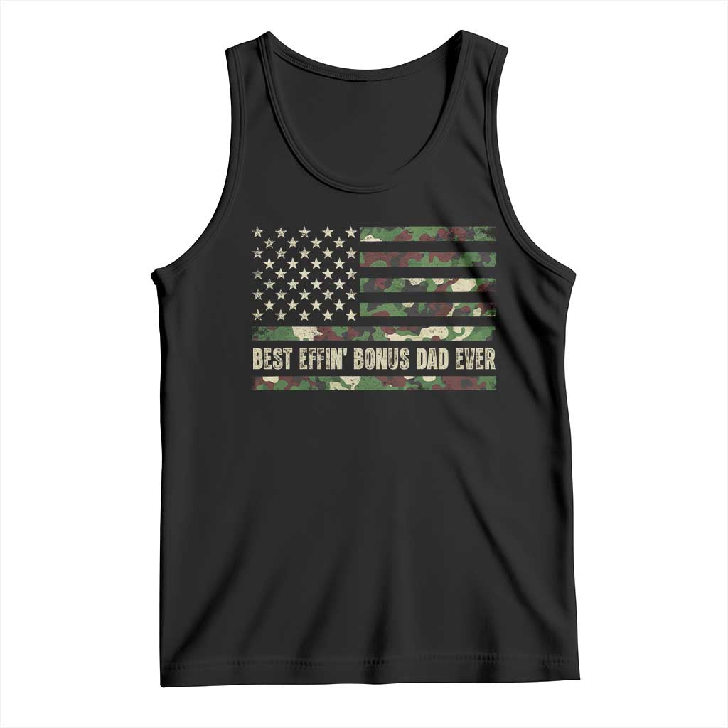 Best Effin Bonus Dad Ever Tank Top Funny Step Dad Camo American Flag TS10 Black Print Your Wear
