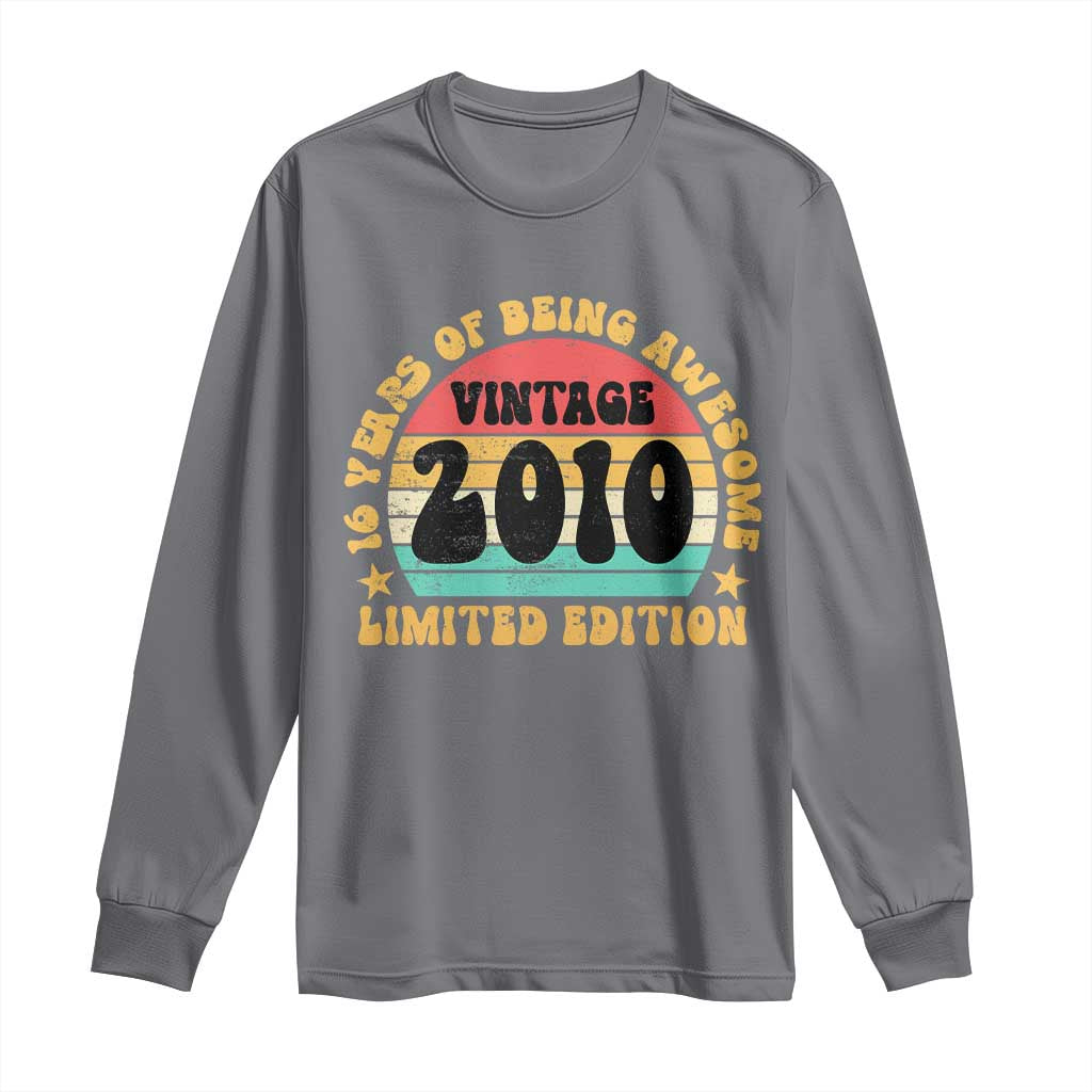 16th Birthday Long Sleeve Shirt Vintage 16yr 2010 Limited Edition 16 Year Old Gift TS10 Charcoal Print Your Wear