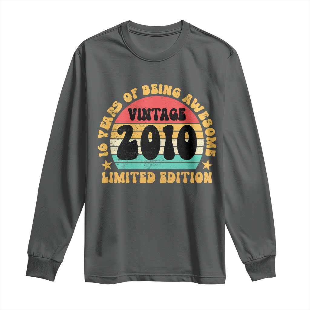16th Birthday Long Sleeve Shirt Vintage 16yr 2010 Limited Edition 16 Year Old Gift TS10 Dark Heather Print Your Wear