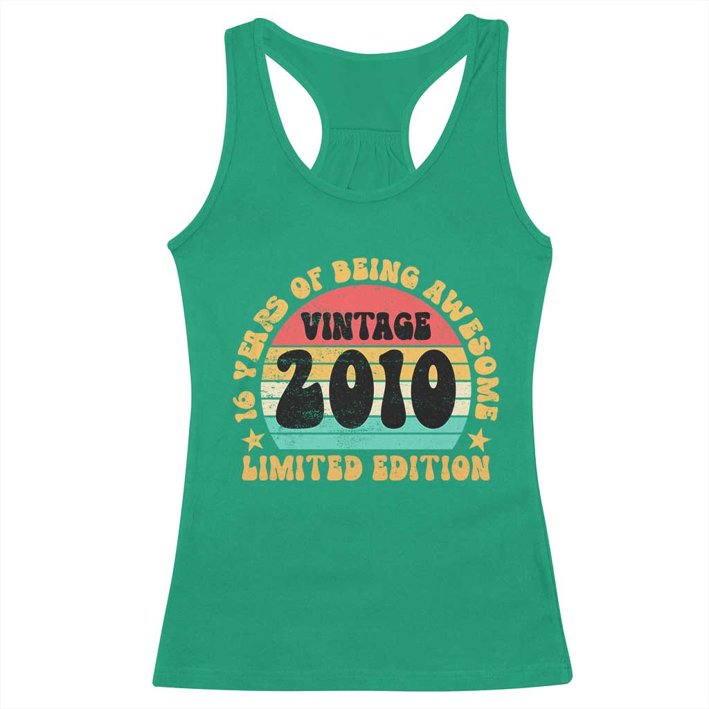 16th Birthday Racerback Tank Top Vintage 16yr 2010 Limited Edition 16 Year Old Gift TS10 Irish Green Print Your Wear