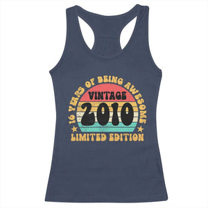 16th Birthday Racerback Tank Top Vintage 16yr 2010 Limited Edition 16 Year Old Gift TS10 Navy Print Your Wear