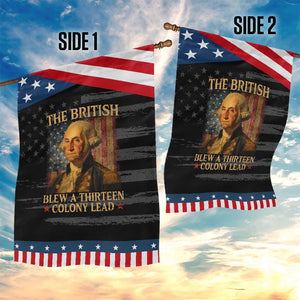 Funny 4th of July George Washington Garden Flag The British Blew A Thirteen Colony Lead American Flag TS10 Print Your Wear