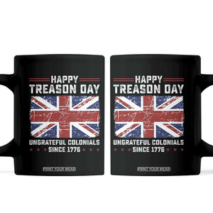 Happy Treason Day Ungrateful Colonials Coffee Mug Funny 4th of July British Flag