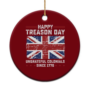 Happy Treason Day Ungrateful Colonials Ceramic Ornament Funny 4th of July British Flag