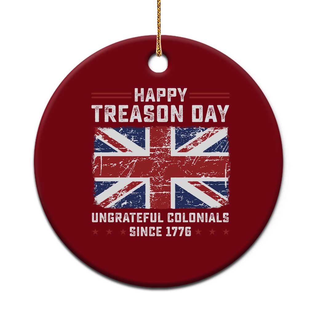 Happy Treason Day Ungrateful Colonials Ceramic Ornament Funny 4th of July British Flag TS10 1pc Red Print Your Wear