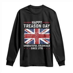 Happy Treason Day Ungrateful Colonials Long Sleeve Shirt Funny 4th of July British Flag