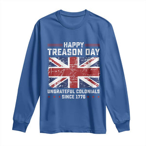 Happy Treason Day Ungrateful Colonials Long Sleeve Shirt Funny 4th of July British Flag
