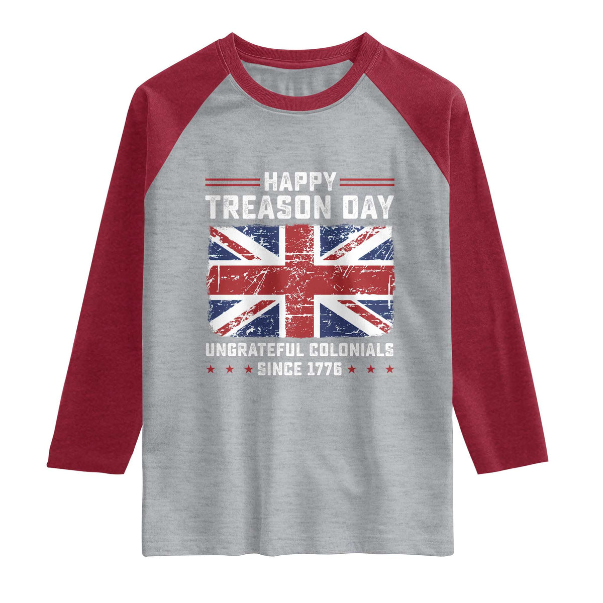 Happy Treason Day Ungrateful Colonials Raglan Shirt Funny 4th of July British Flag
