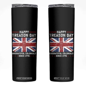 Happy Treason Day Ungrateful Colonials Skinny Tumbler Funny 4th of July British Flag