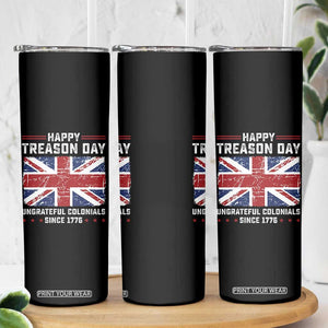Happy Treason Day Ungrateful Colonials Skinny Tumbler Funny 4th of July British Flag