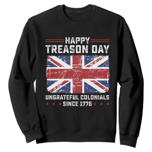 Happy Treason Day Ungrateful Colonials Sweatshirt Funny 4th of July British Flag