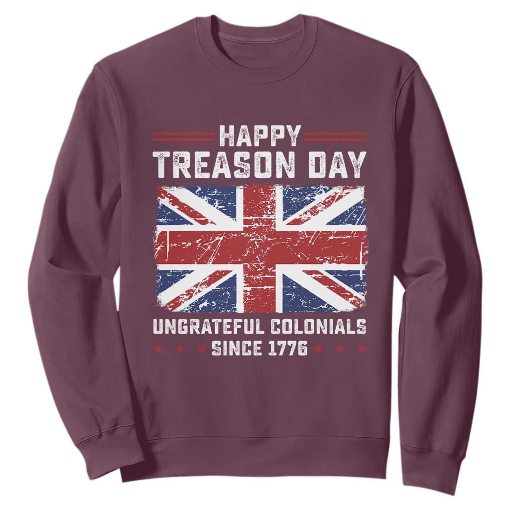 Happy Treason Day Ungrateful Colonials Sweatshirt Funny 4th of July British Flag