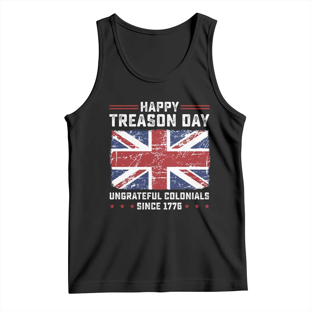 Happy Treason Day Ungrateful Colonials Tank Top Funny 4th of July British Flag