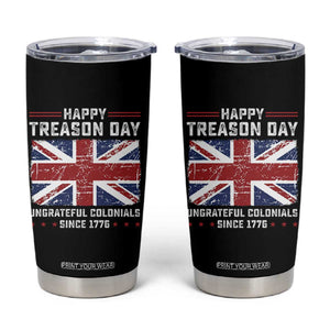 Happy Treason Day Ungrateful Colonials Tumbler Cup Funny 4th of July British Flag