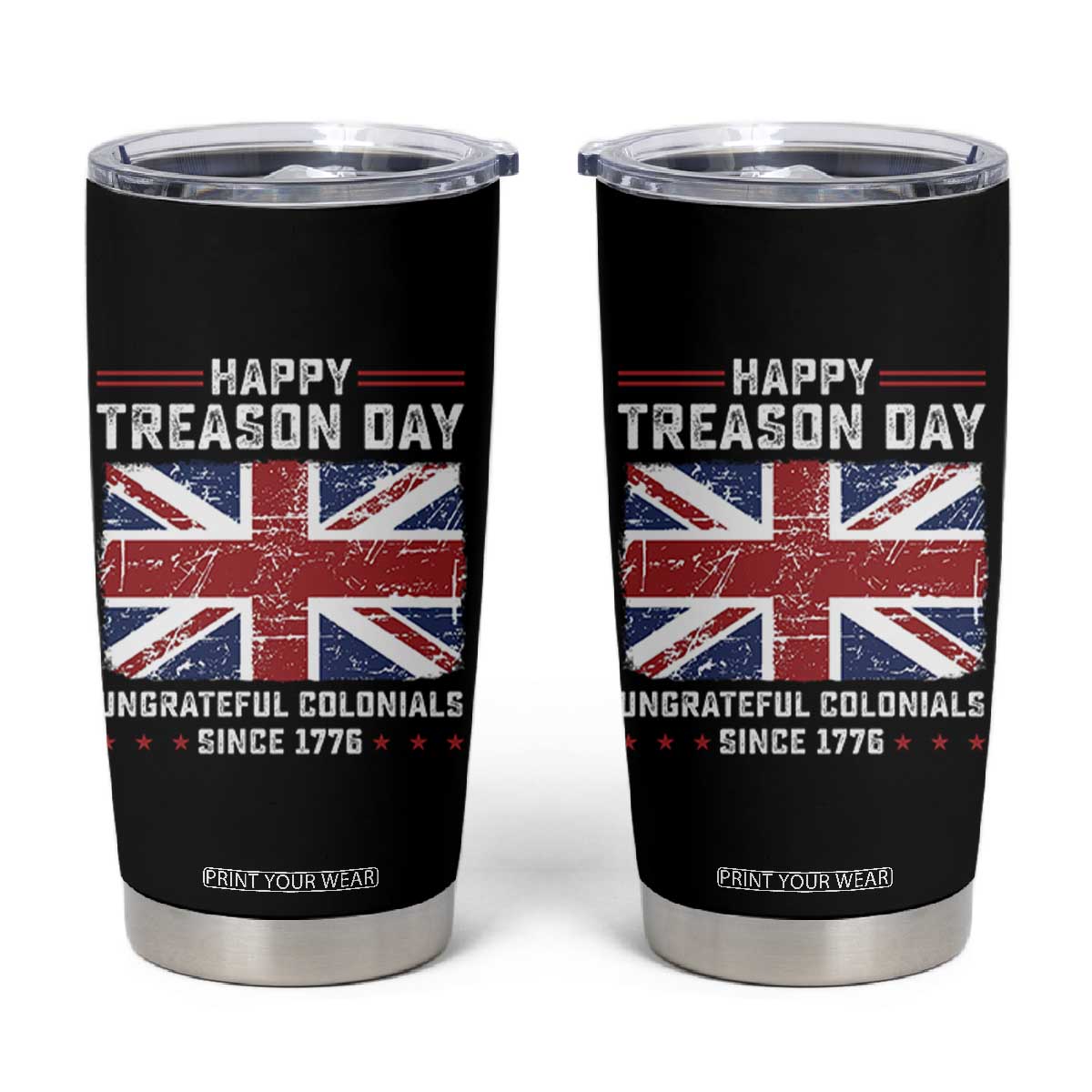 Happy Treason Day Ungrateful Colonials Tumbler Cup Funny 4th of July British Flag TS10 Black Print Your Wear