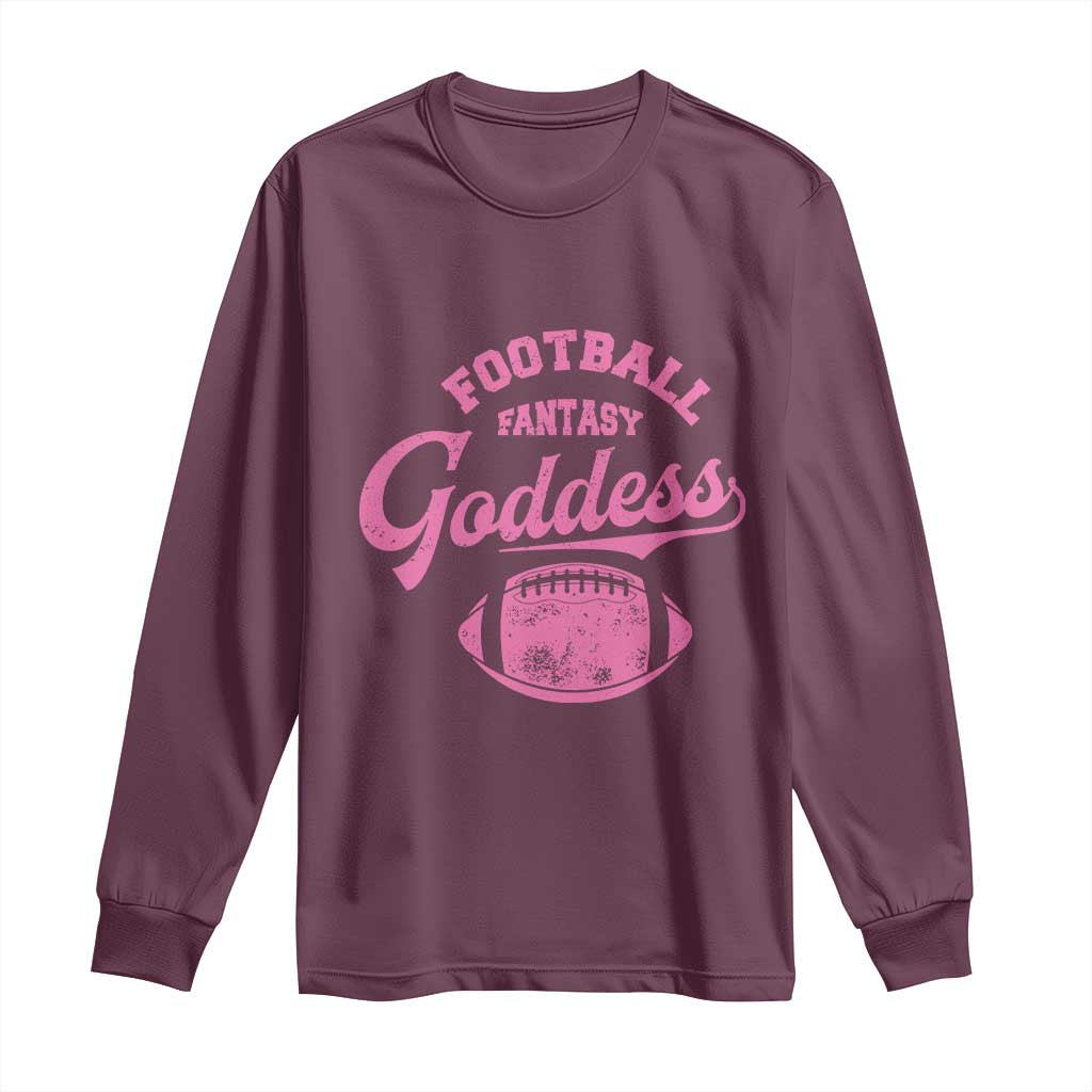 Fantasy Football Goddess Long Sleeve Shirt Sports Party Gifts TS10 Maroon Print Your Wear