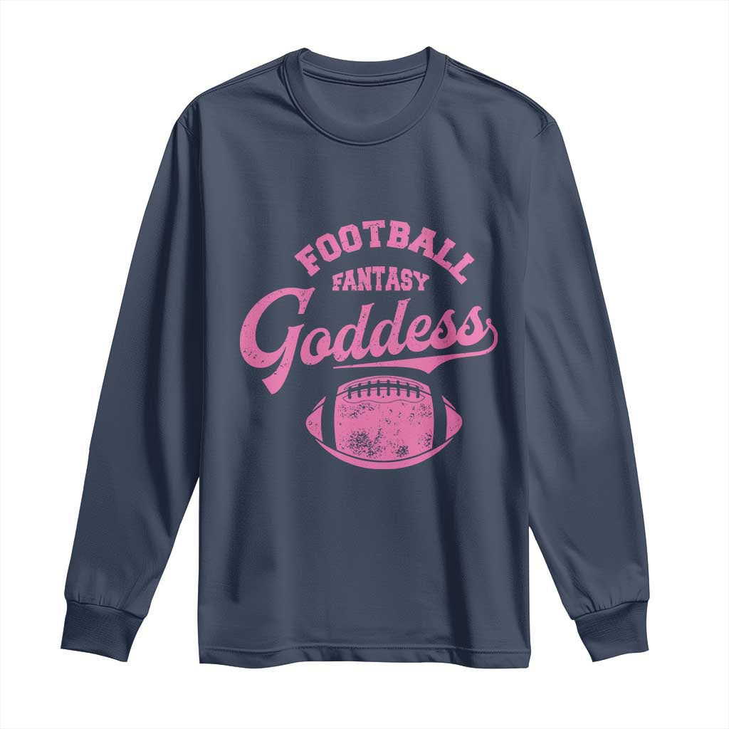 Fantasy Football Goddess Long Sleeve Shirt Sports Party Gifts TS10 Navy Print Your Wear