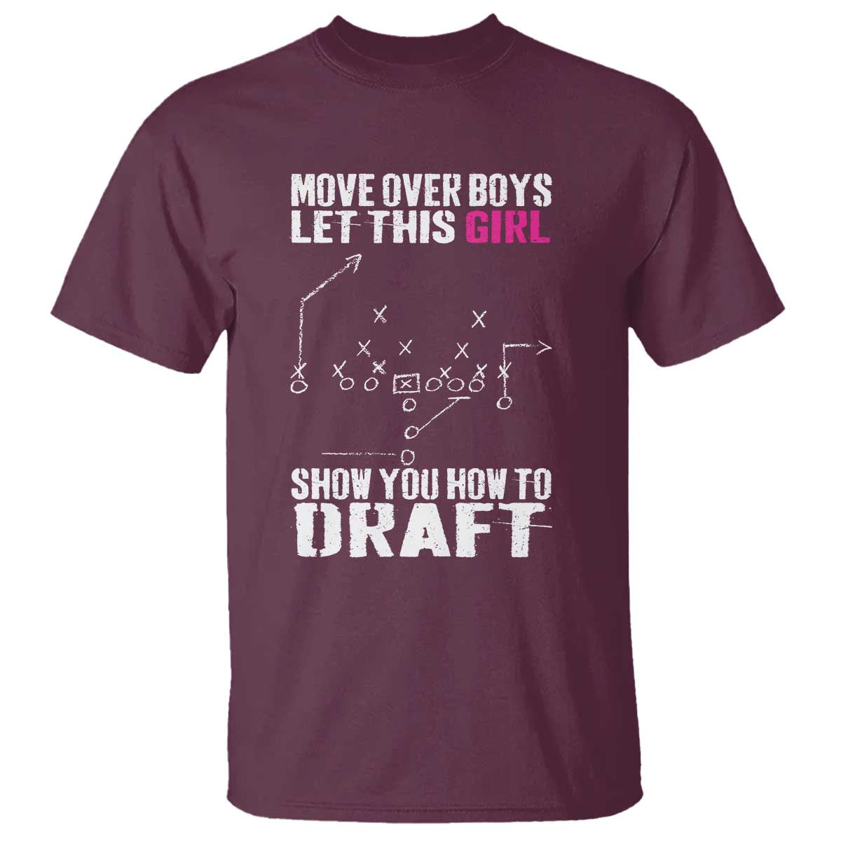 Girls Fantasy Football T Shirt Move Over Boys Draft Party Commish FFL TS10 Maroon Print Your Wear