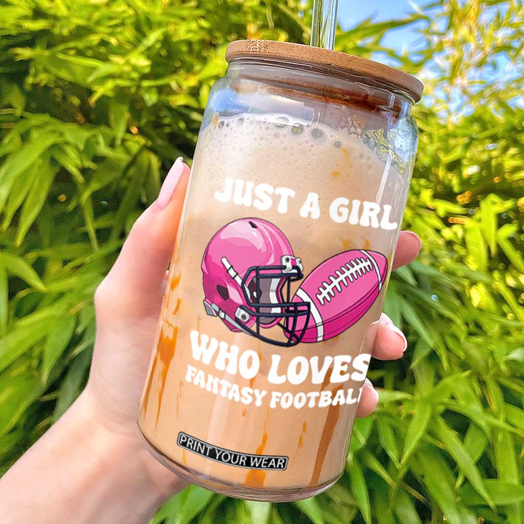Funny Just A Girl Who Loves Fantasy Football Glass Can TS10 Black Print Your Wear