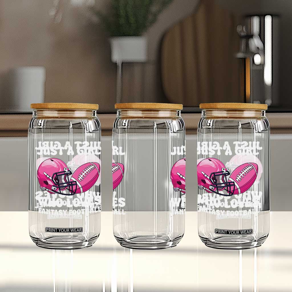 Funny Just A Girl Who Loves Fantasy Football Glass Can TS10 Print Your Wear