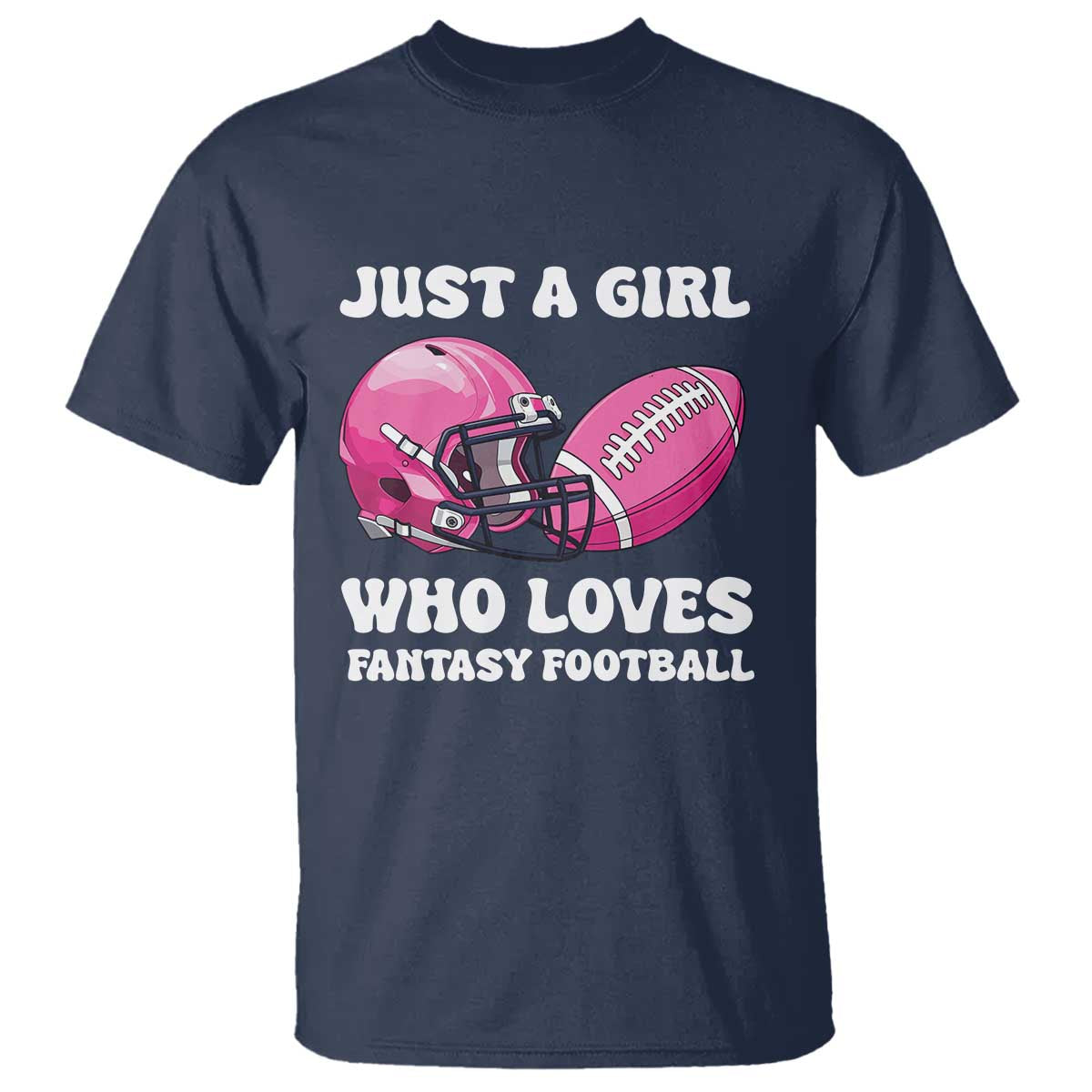 Funny Just A Girl Who Loves Fantasy Football T Shirt TS10 Navy Print Your Wear