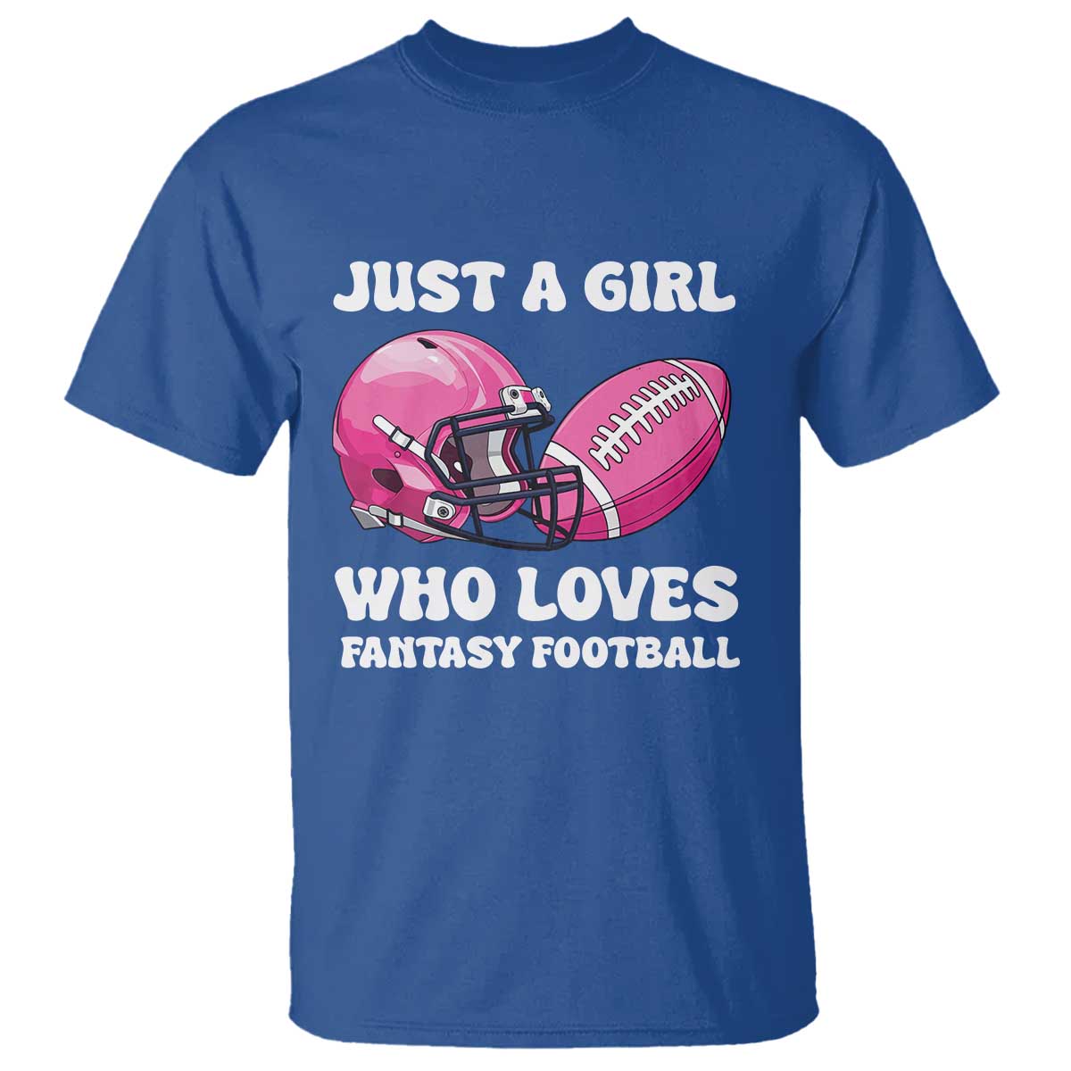 Funny Just A Girl Who Loves Fantasy Football T Shirt TS10 Royal Blue Print Your Wear