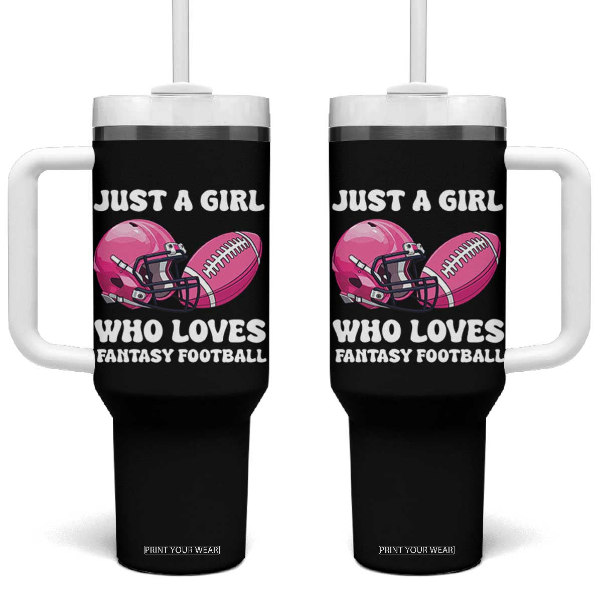 Funny Just A Girl Who Loves Fantasy Football Tumbler With Handle TS10 One Size: 40 oz Black Print Your Wear