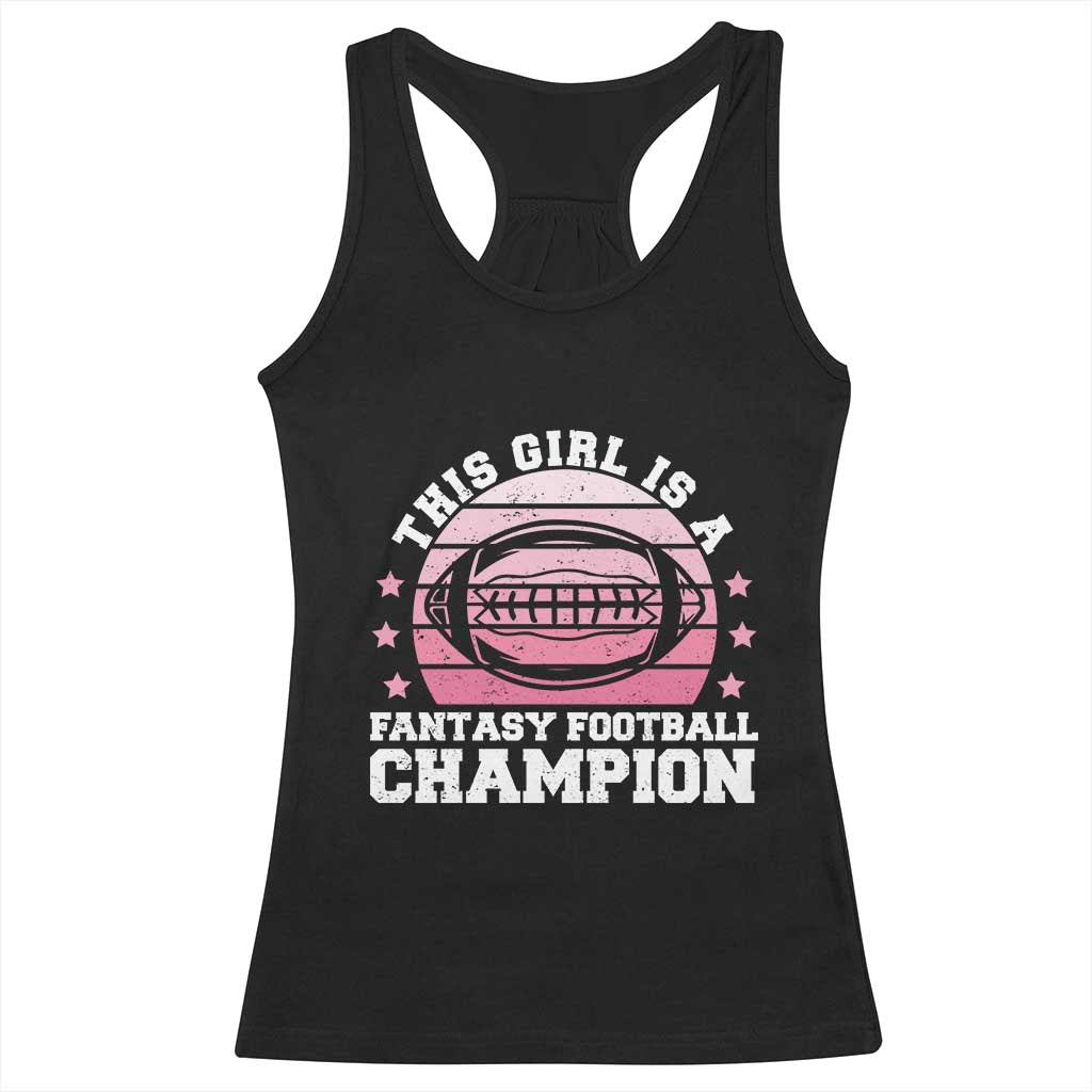 Funny This Girl Is A Fantasy Football Champion Racerback Tank Top Retro Champ Champion Draft TS10 Black Print Your Wear