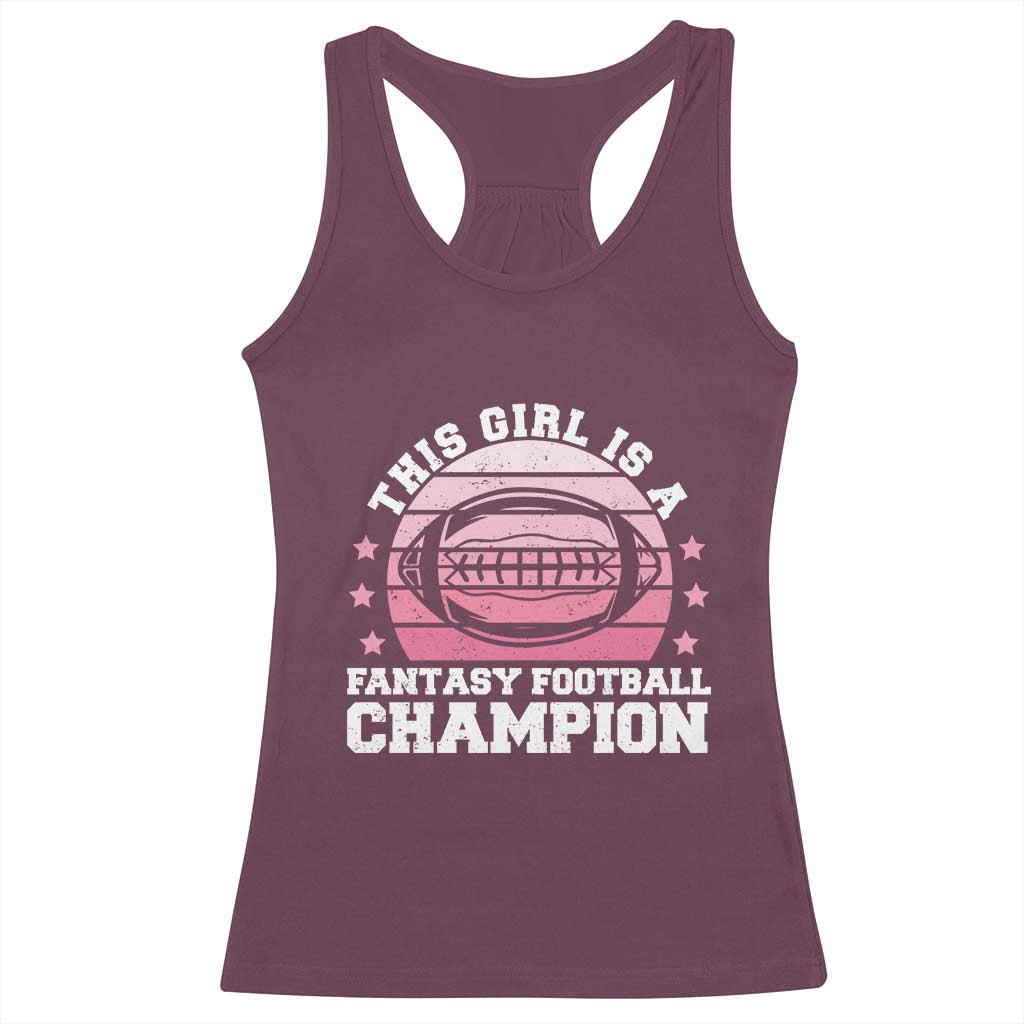 Funny This Girl Is A Fantasy Football Champion Racerback Tank Top Retro Champ Champion Draft TS10 Maroon Print Your Wear
