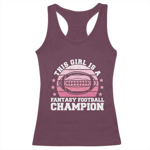 Funny This Girl Is A Fantasy Football Champion Racerback Tank Top Retro Champ Champion Draft TS10 Maroon Print Your Wear