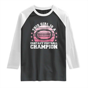 Funny This Girl Is A Fantasy Football Champion Raglan Shirt Retro Champ Champion Draft TS10 Black White Print Your Wear