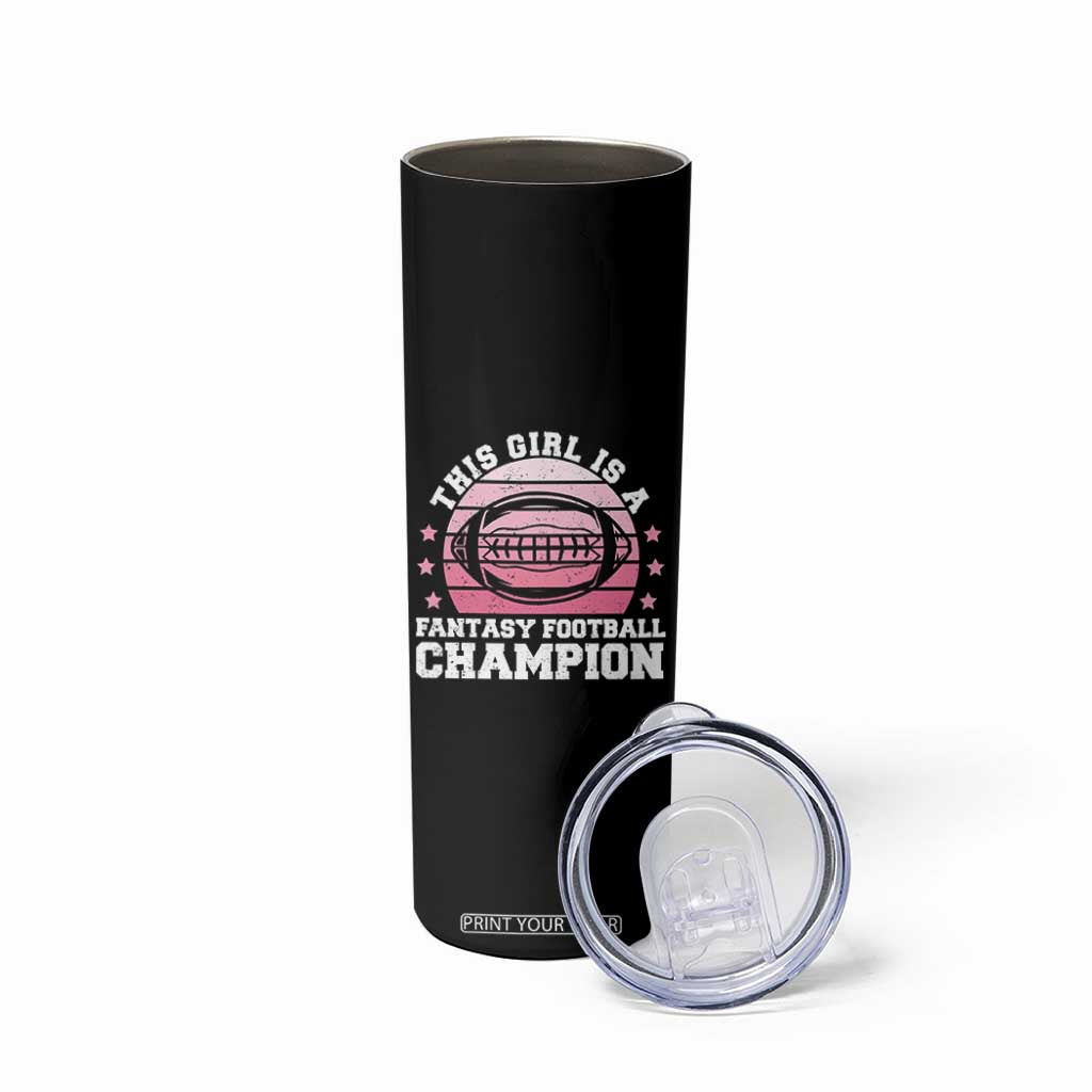 Funny This Girl Is A Fantasy Football Champion Skinny Tumbler Retro Champ Champion Draft TS10 Print Your Wear