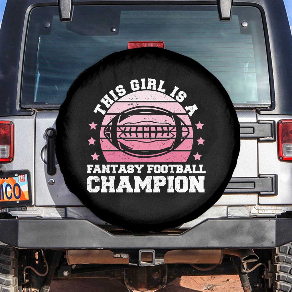 Funny This Girl Is A Fantasy Football Champion Spare Tire Cover Retro Champ Champion Draft TS10 No hole Black Print Your Wear