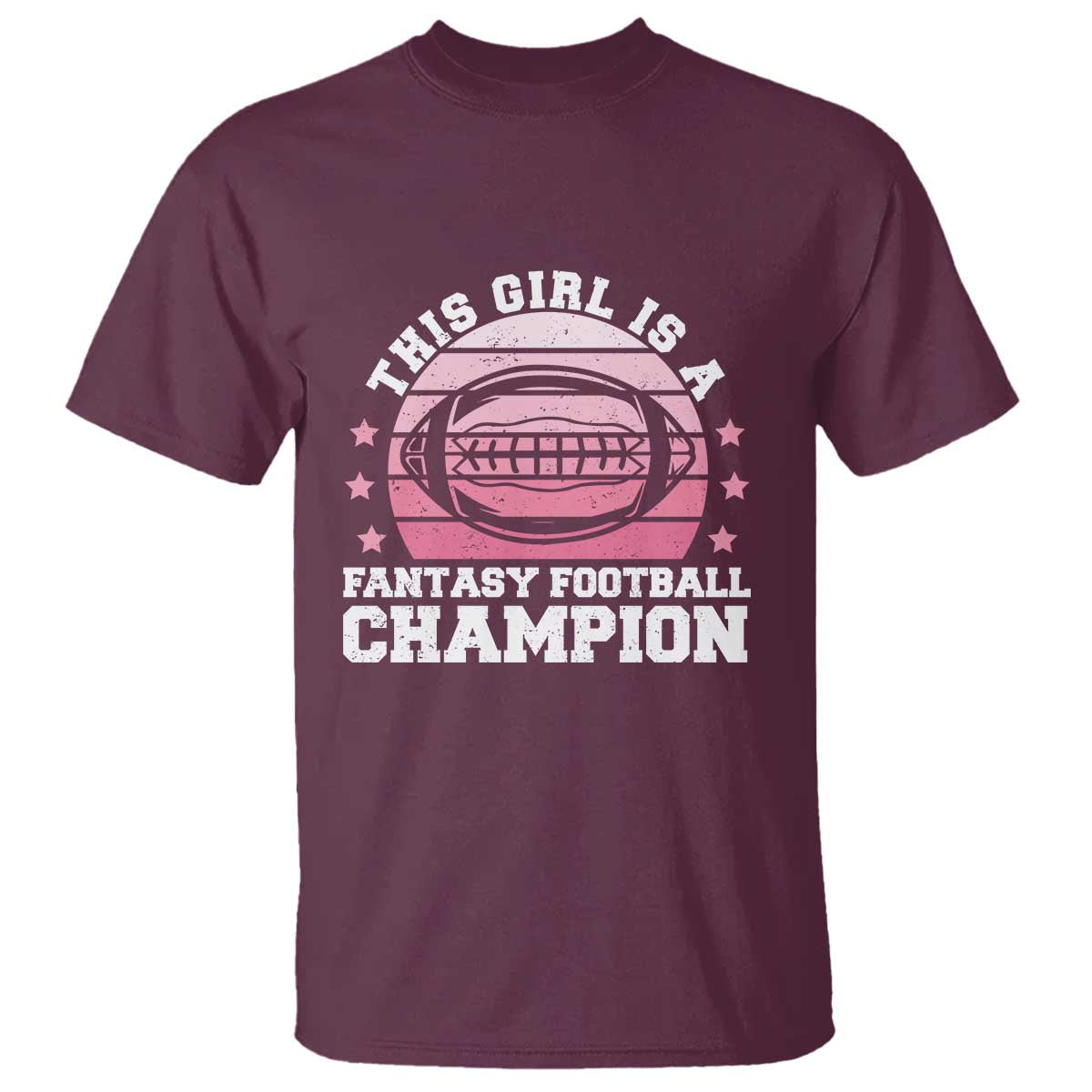 Funny This Girl Is A Fantasy Football Champion T Shirt Retro Champ Champion Draft TS10 Maroon Print Your Wear