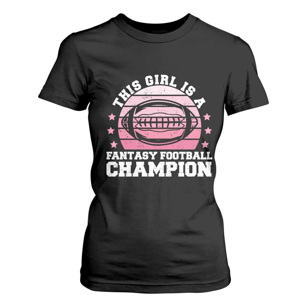 Funny This Girl Is A Fantasy Football Champion T Shirt For Women Retro Champ Champion Draft TS10 Black Print Your Wear