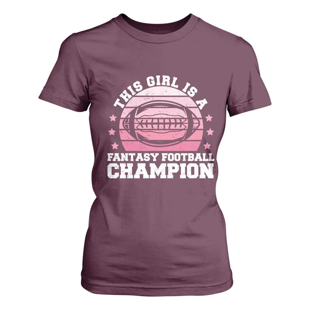 Funny This Girl Is A Fantasy Football Champion T Shirt For Women Retro Champ Champion Draft TS10 Maroon Print Your Wear