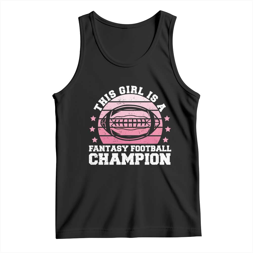 Funny This Girl Is A Fantasy Football Champion Tank Top Retro Champ Champion Draft TS10 Black Print Your Wear