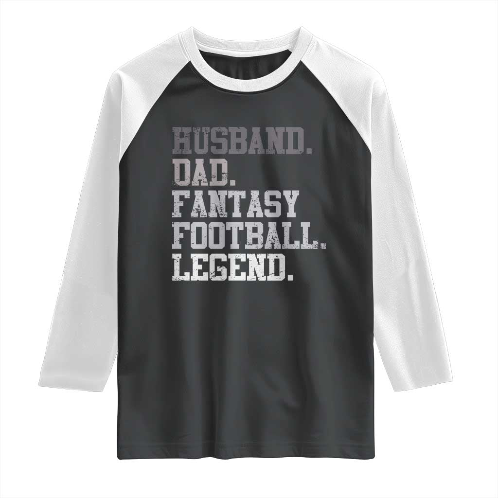 Husband Dad Fantasy Football Legend Raglan Shirt Retro Fathers Day TS10 Black White Print Your Wear