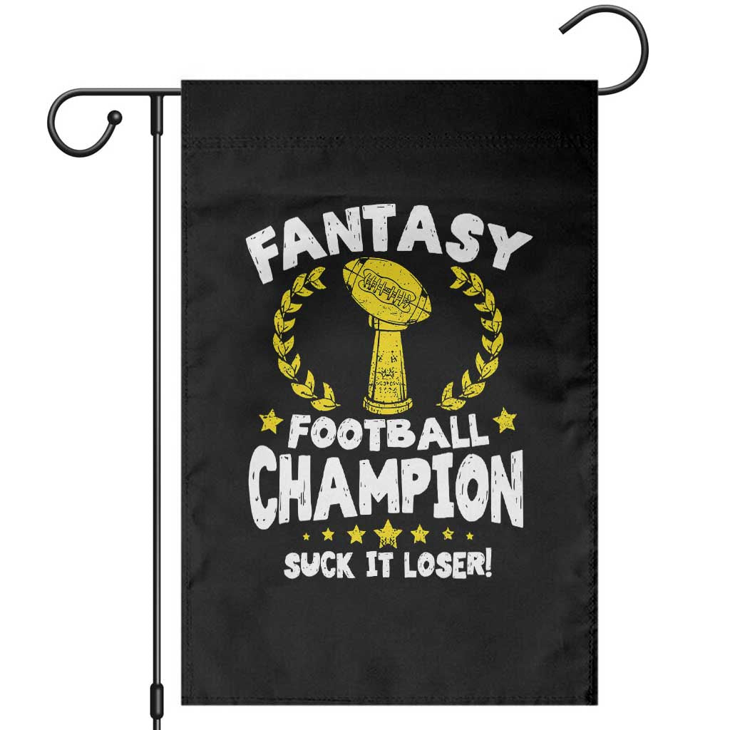 Fantasy Football Legend Garden Flag Suck It Loser Funny Champ Champion Draft TS10 Black Print Your Wear